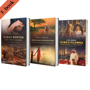 Dubaji börtön vagy kenyai esküvő + Rémálom házasságom + Dubaji dilemma e-book csomag